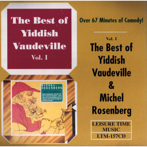 The Best Of Yiddish Vaudeville & Michel Rosenberg