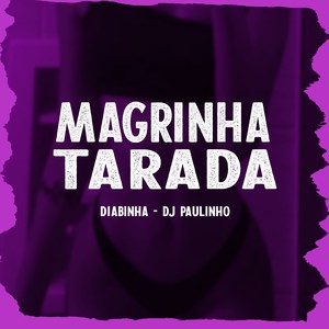 Magrinha Tarada (Explicit)