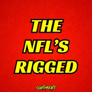 THE NFL'S RIGGED (Explicit)