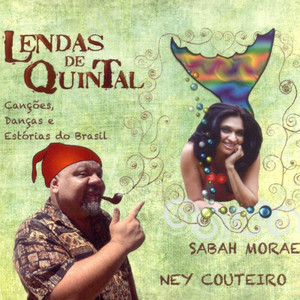 Lendas de Quintal - Canções, Danças e Estórias do Brasil