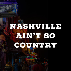 Nashville Ain't so Country