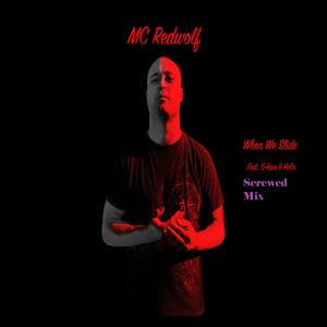 When We Slide(feat. S-Ram & He6x) (Screwed Mix|Explicit)