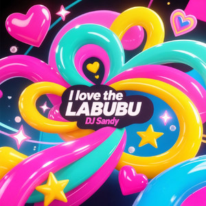 I Love the Labubu