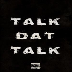 TALK DAT TALK (Explicit)