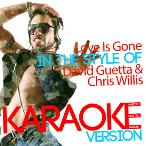 Love Is Gone (Karaoke Version|In the Style of David Guetta & Chris Willis|伴奏)
