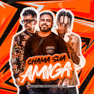 CHAMA SUA AMIGA (Explicit)