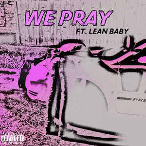 We Pray (Explicit)