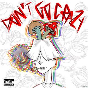 Don't Go Crazy (Explicit)