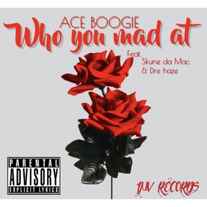 Who You Mad At (Explicit)