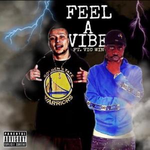 Feel a Vibe (feat. Vicwin) (Explicit)
