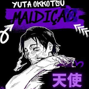 Maldição | Yuta Okkotsu