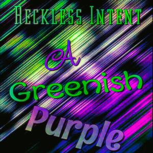 A Greenish Purple (Explicit)