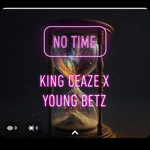 NO TIME (feat. King Ceaze) (Explicit)