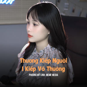 Thương Kiếp Người Một Kiếp Vô Thường (Remix & Lofi)