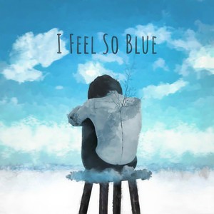 I feel so blue
