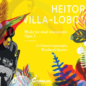 Villa-Lobos: Works for Wind Instruments Opus 2