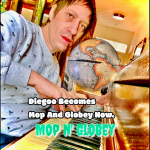 Diegoo Becomes Mop And Globey Now.