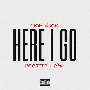 Here I Go (feat. Pretty Liyah) [Explicit]