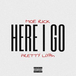 Here I Go (feat. Pretty Liyah) (Explicit)