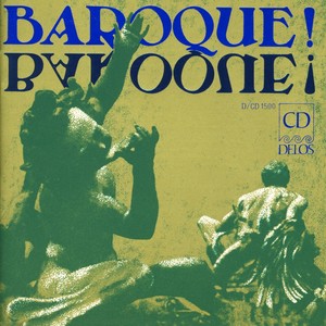 BAROQUE! - A Collection of Baroque Gems from the Delos Catalog