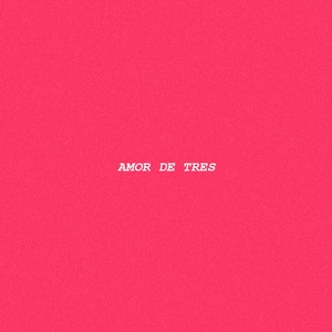 Amor De Tres(feat. Dani Rico)