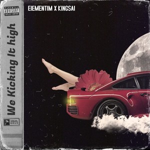 We Kicking It High (Explicit)