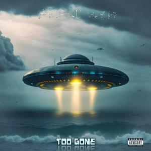 Too Gone (Explicit)