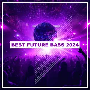 Best Future Bass 2024