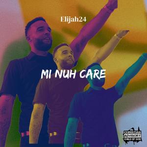 Mi Nuh Care (Explicit)