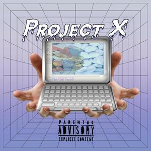 PROJECT X (Explicit)