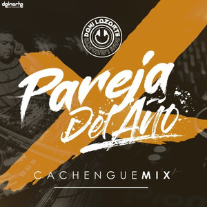 PAREJA DEL AÑO (Cachengue Mix) (Remix)