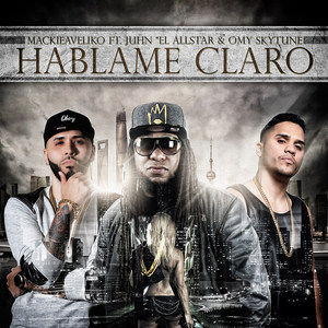 Hablame Claro (feat. Omy Skytune & Juhn El All Star)