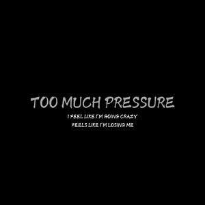 TOO MUCH PRESSURE (PT.2) (INSIDE MY HEAD|Explicit)
