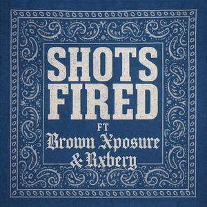 Shots Fired (feat. Brown Xposure & Rxbery) (Explicit)