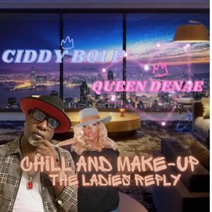 Chill And Make-up (Ladies Reply) (feat. Queen Denae)