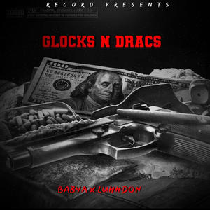 Glocks N Dracs (feat. Baby A) [Radio Edit] [Explicit]