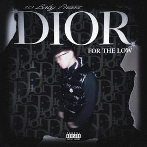 Dior For The Low (Explicit)