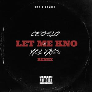 Let Me Kno (feat. YBL Jay3x) [Explicit]