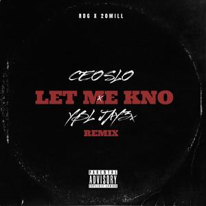Let Me Kno (feat. YBL Jay3x) (Explicit)