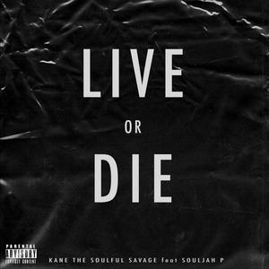 Live or Die (feat. Souljah P) (Explicit)