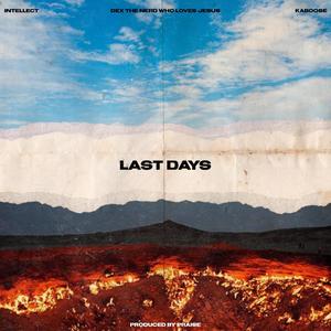 Last Days (feat. Kaboose & Intellect)