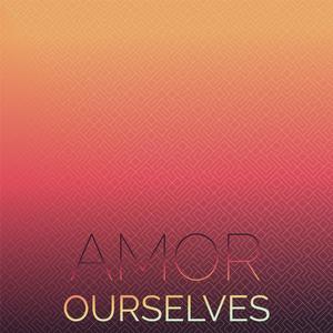 Amor Ourselves