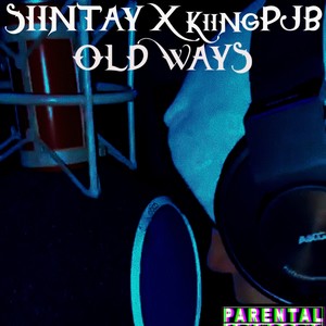 OLD WAYS (feat. kiingPJB) (Explicit)