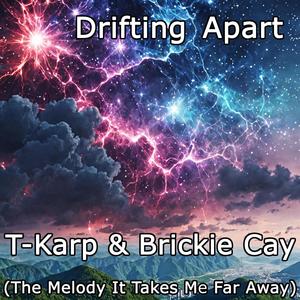 Drifting Apart (The Melody It Takes Me Far Away) (feat. Brickie Cay)