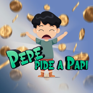 Pepe Pide a Papi