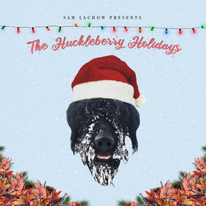 The Huckleberry Holidays (Explicit)