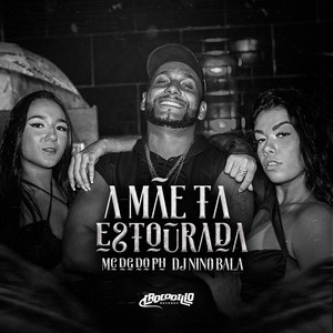 A Mãe Ta Estourada (Explicit)