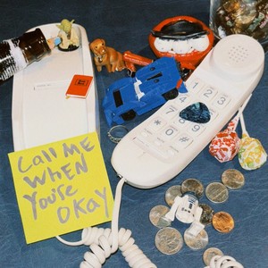 Call Me When You're Okay
