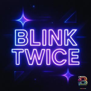 Blink twice (feat. The Multiverse Theory)