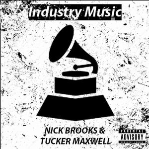 Industry Music (feat. Tucker Maxwell) [Explicit]